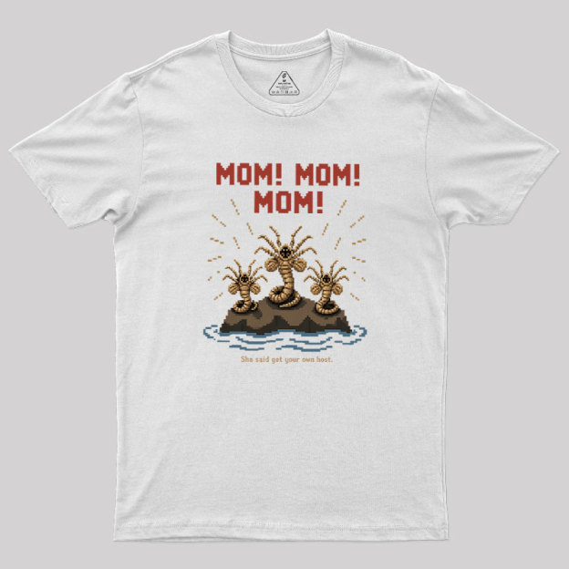 She Said Get Your Own Host Geek T-Shirt