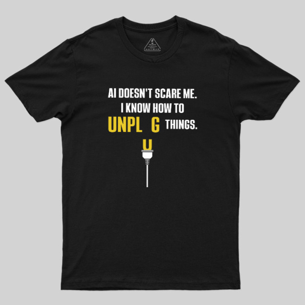 AI Doesn't Scare Me Geek T-Shirt