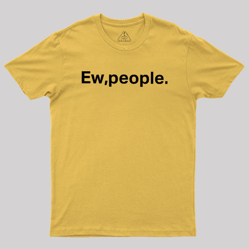 Ew People Geek T-Shirt