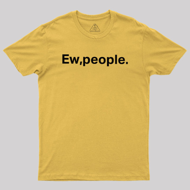 Ew People Geek T-Shirt