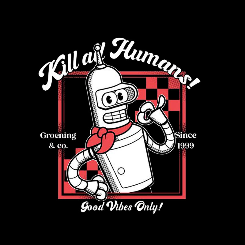 Kill All Humans Geek T-Shirt