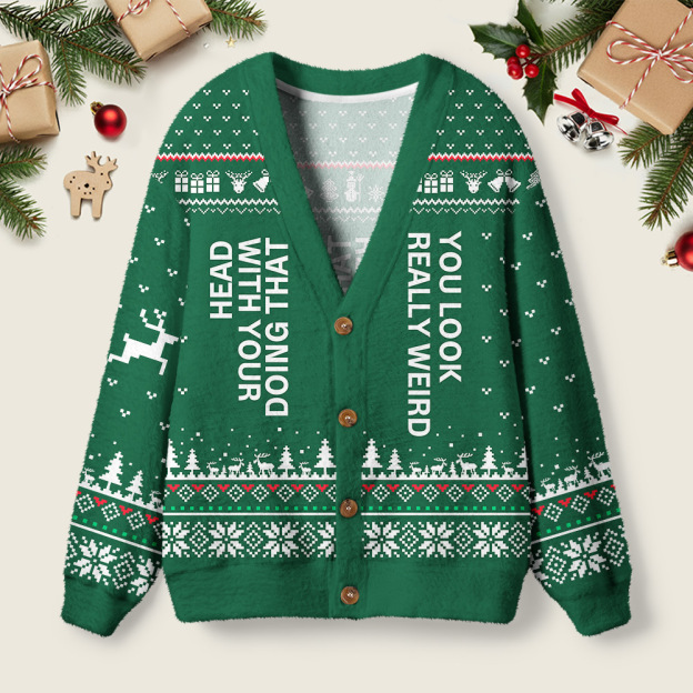 You Look Really Weird Geek Ugly Cardigan Sweaters