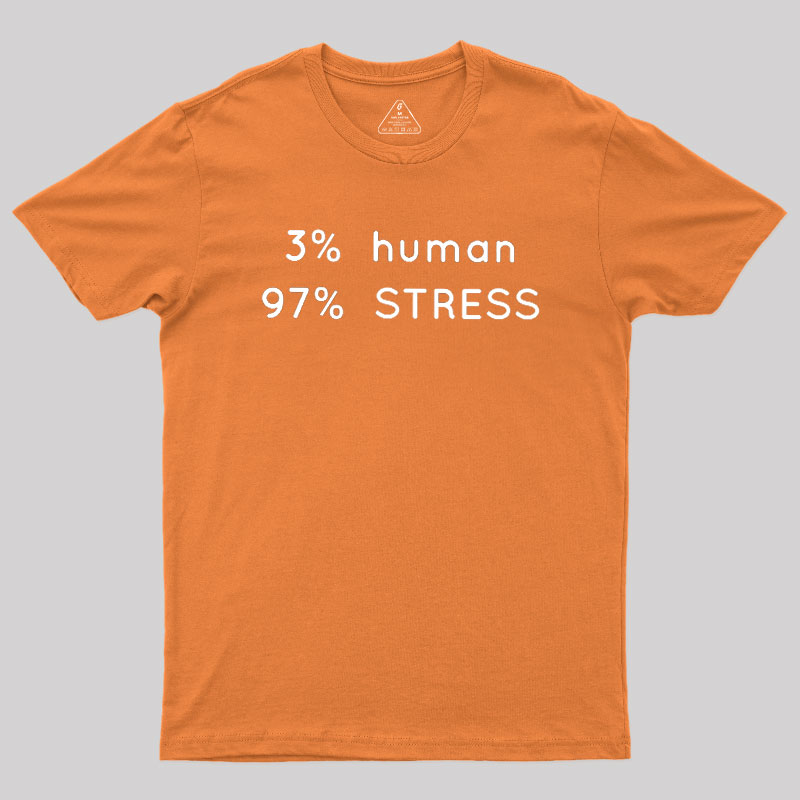 Human Stress Geek T-Shirt
