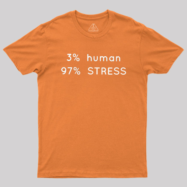 Human Stress Geek T-Shirt