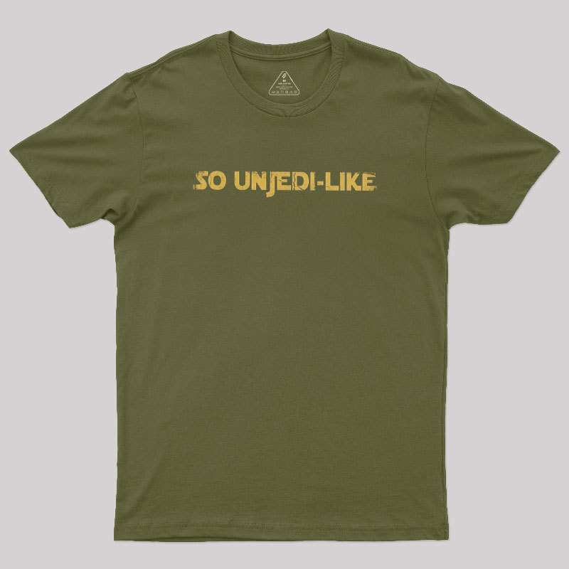 So UnJedi-Like Geek T-Shirt