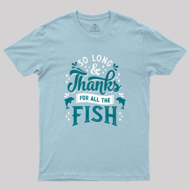 So Long and Thanks Geek T-Shirt