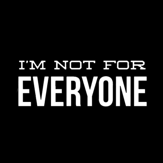 I'm Not For Everyone Geek T-Shirt
