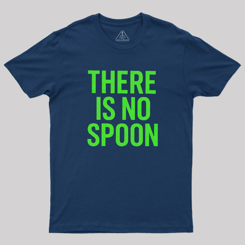 There Is No Spoon Geek T-Shirt