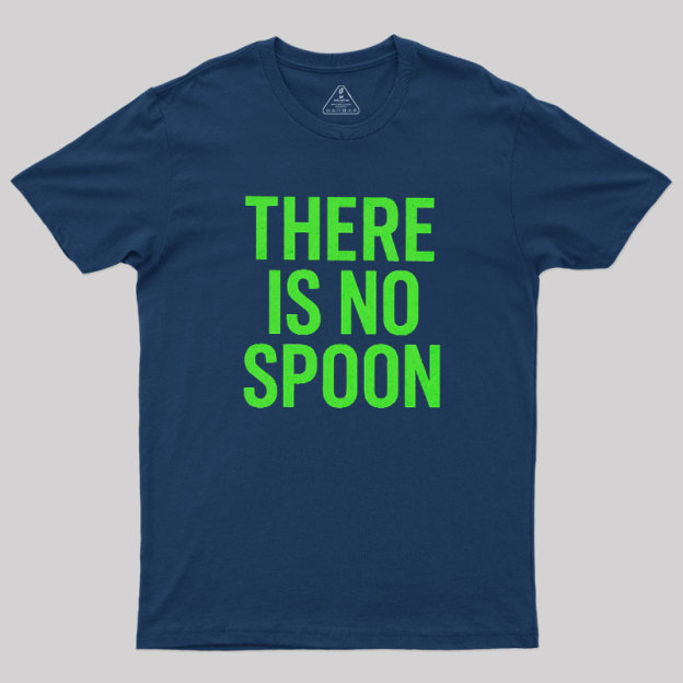 There Is No Spoon Geek T-Shirt