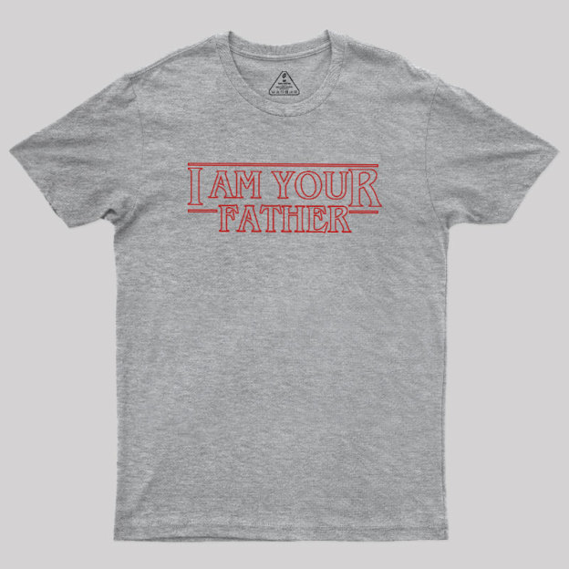 I am Your Father Geek T-Shirt