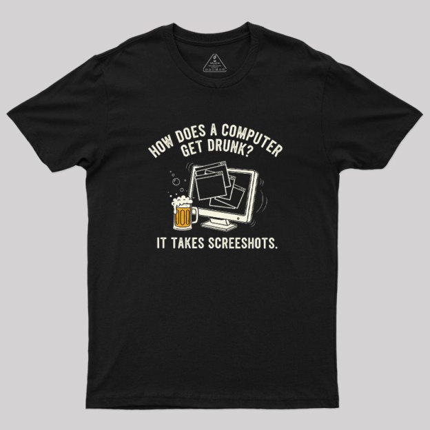 How Does A Computer Get Drunk Geek T-Shirt