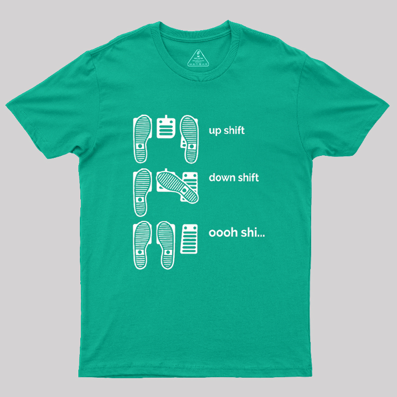 Up Shift Down Shift Geek T-Shirt