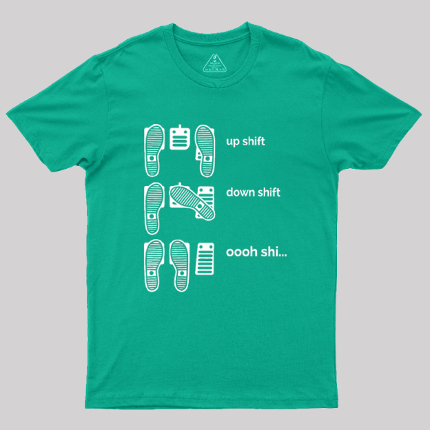 Up Shift Down Shift Geek T-Shirt