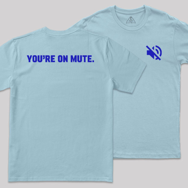You Are On Mute Front and Back Printed Geek T-Shirt
