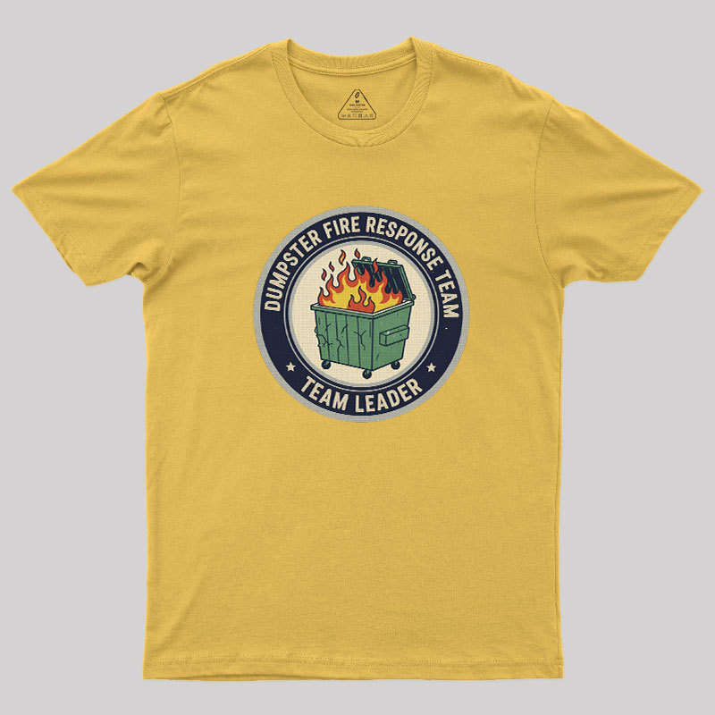 Dumpster Fire Response Team Geek T-Shirt