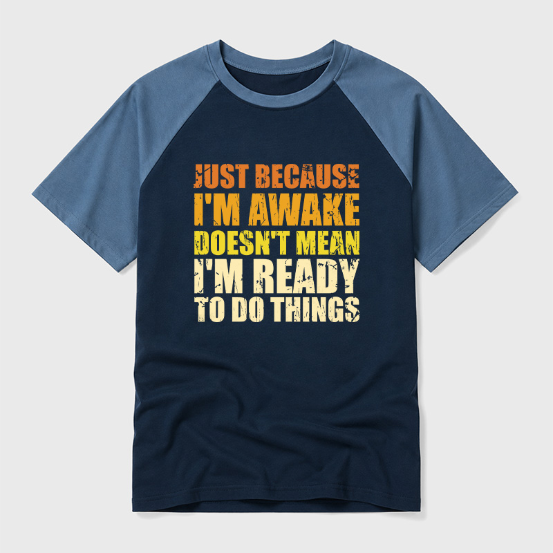 Just Because I'm Awake Geek Retro Raglan T-Shirt