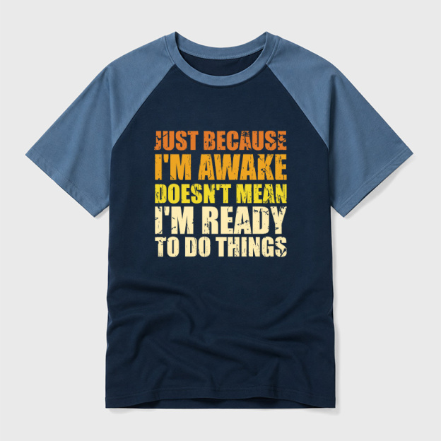 Just Because I'm Awake Geek Retro Raglan T-Shirt