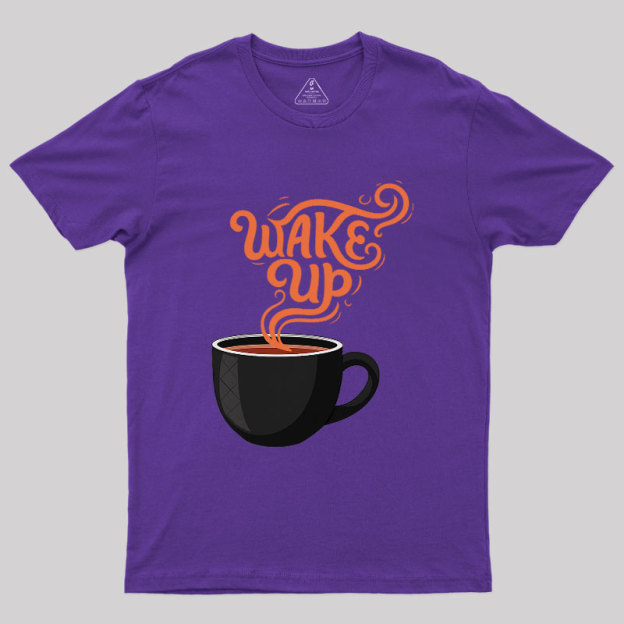 Wake Up to Coffee Geek T-Shirt