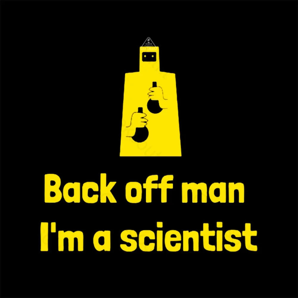 Back Off Man I’m A Scientist T-Shirt