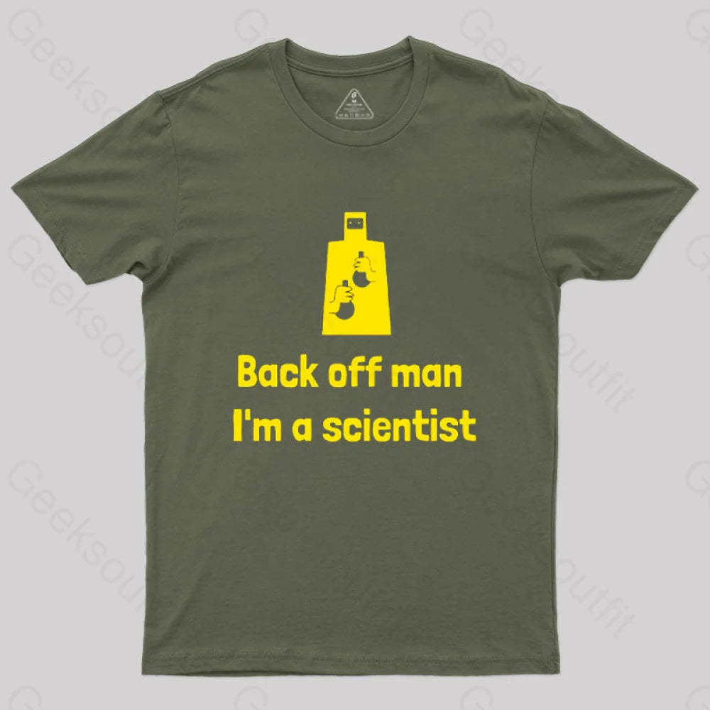 Back Off Man I’m A Scientist T-Shirt Army Green / S