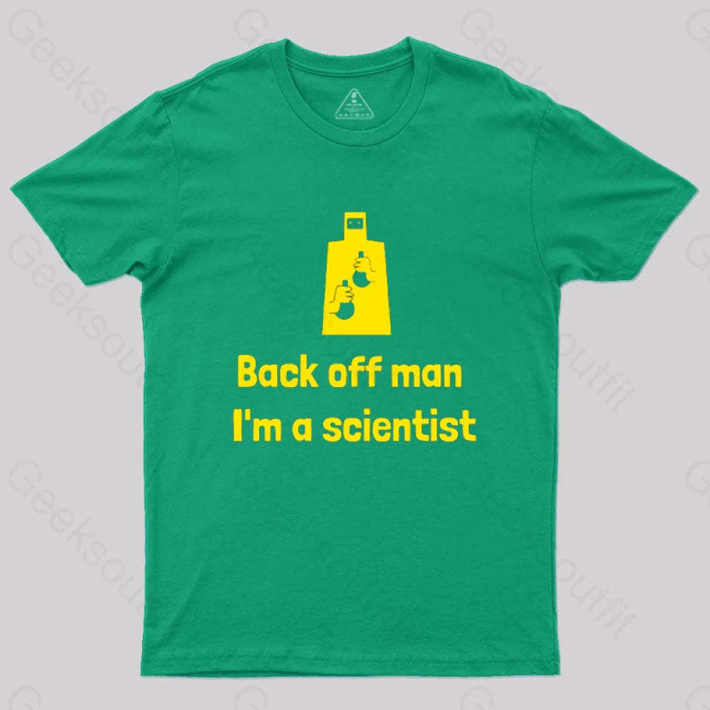 Back Off Man I’m A Scientist T-Shirt Green / S