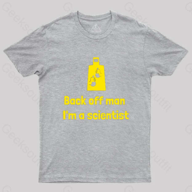 Back Off Man I’m A Scientist T-Shirt Grey / S