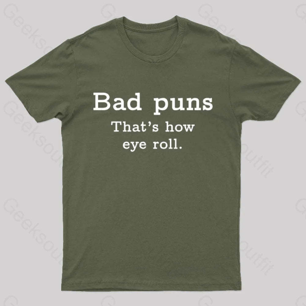 Bad Puns That’s How Eye Roll Nerd T-Shirt Army Green / S