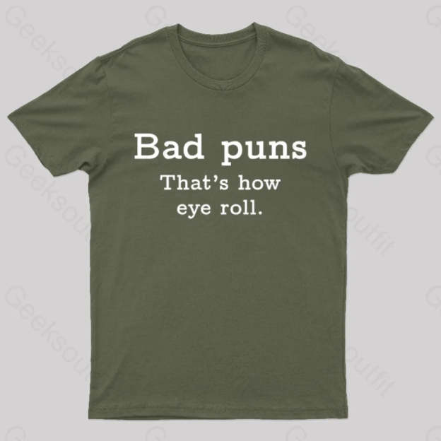 Bad Puns That’s How Eye Roll Nerd T-Shirt Army Green / S