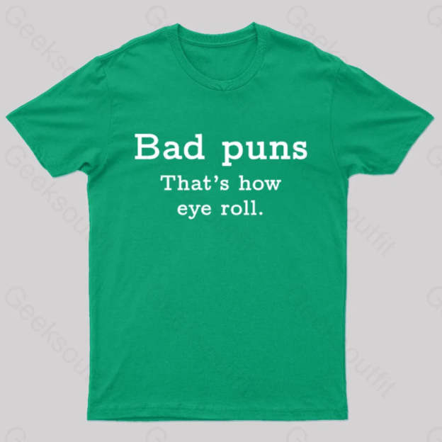 Bad Puns That’s How Eye Roll Nerd T-Shirt Green / S