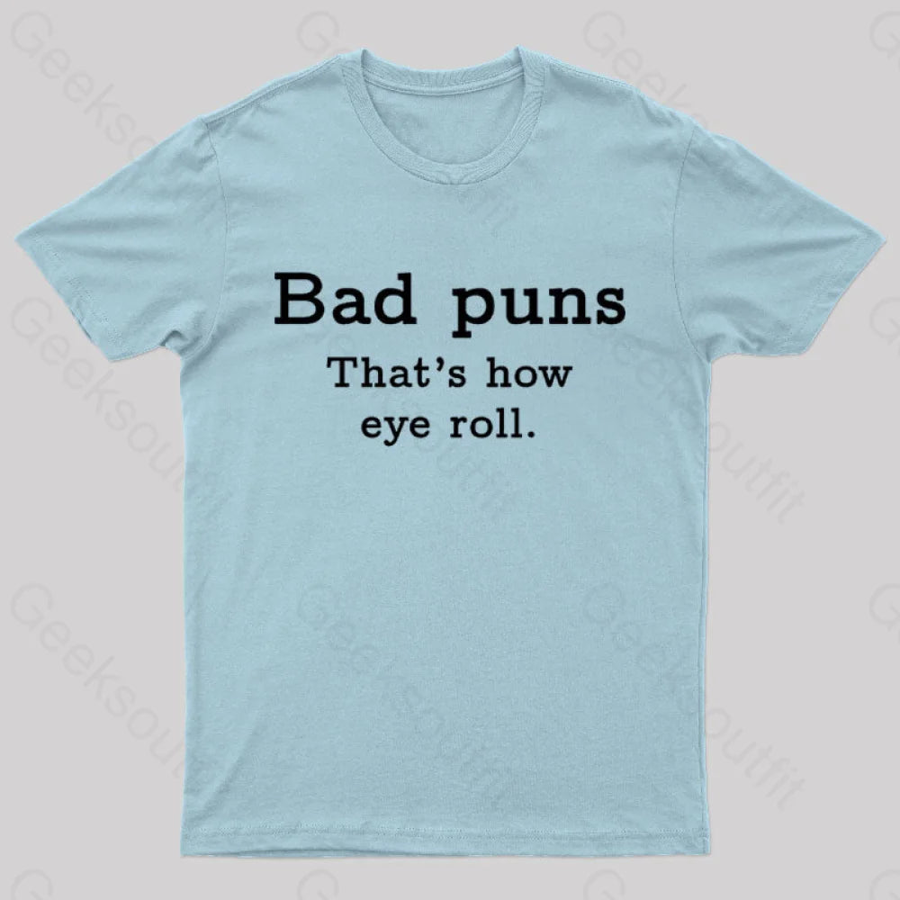 Bad Puns That’s How Eye Roll Nerd T-Shirt Light Blue / S