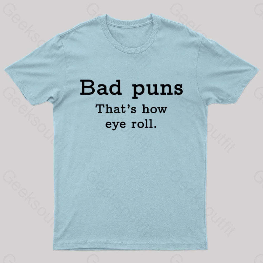 Bad Puns That’s How Eye Roll Nerd T-Shirt Light Blue / S