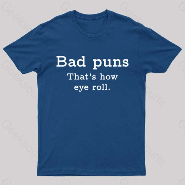 Bad Puns That’s How Eye Roll Nerd T-Shirt Navy / S