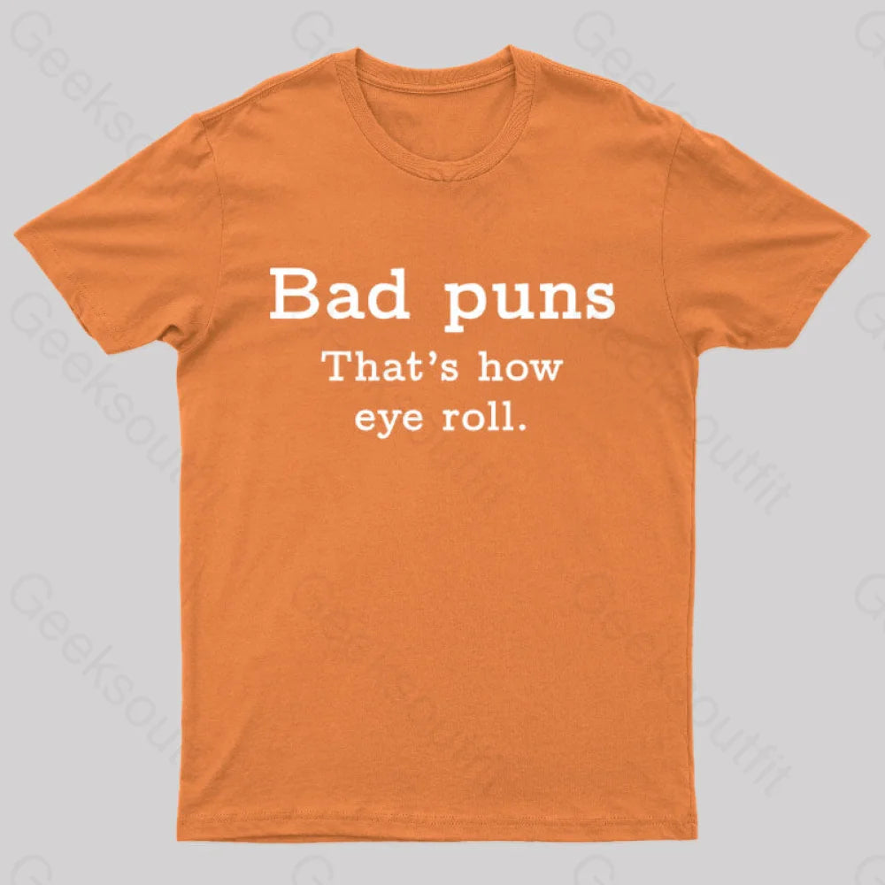 Bad Puns That’s How Eye Roll Nerd T-Shirt Orange / S
