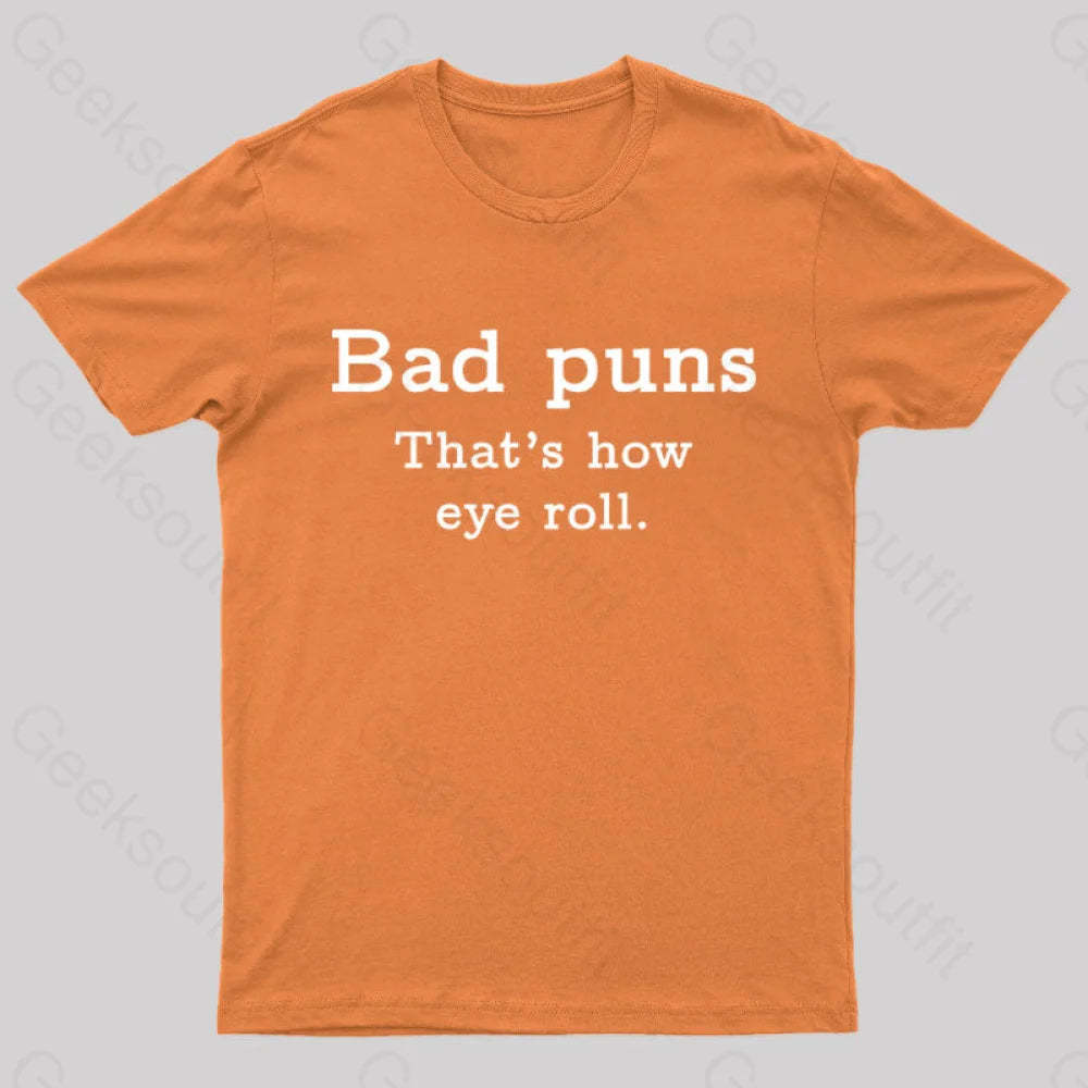 Bad Puns That’s How Eye Roll Nerd T-Shirt Orange / S