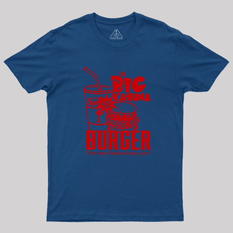 The Big Kahuna Burger Geek T-Shirt