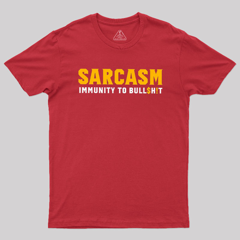 Sarcasm Immunity To Bull$H!T Geek T-Shirt