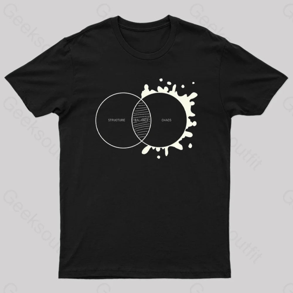 Balance Between Structure And Chaos Geek T-Shirt Black / S