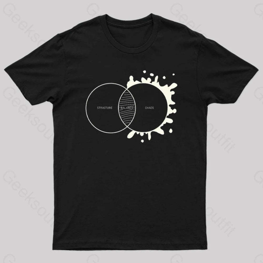 Balance Between Structure And Chaos Geek T-Shirt Black / S