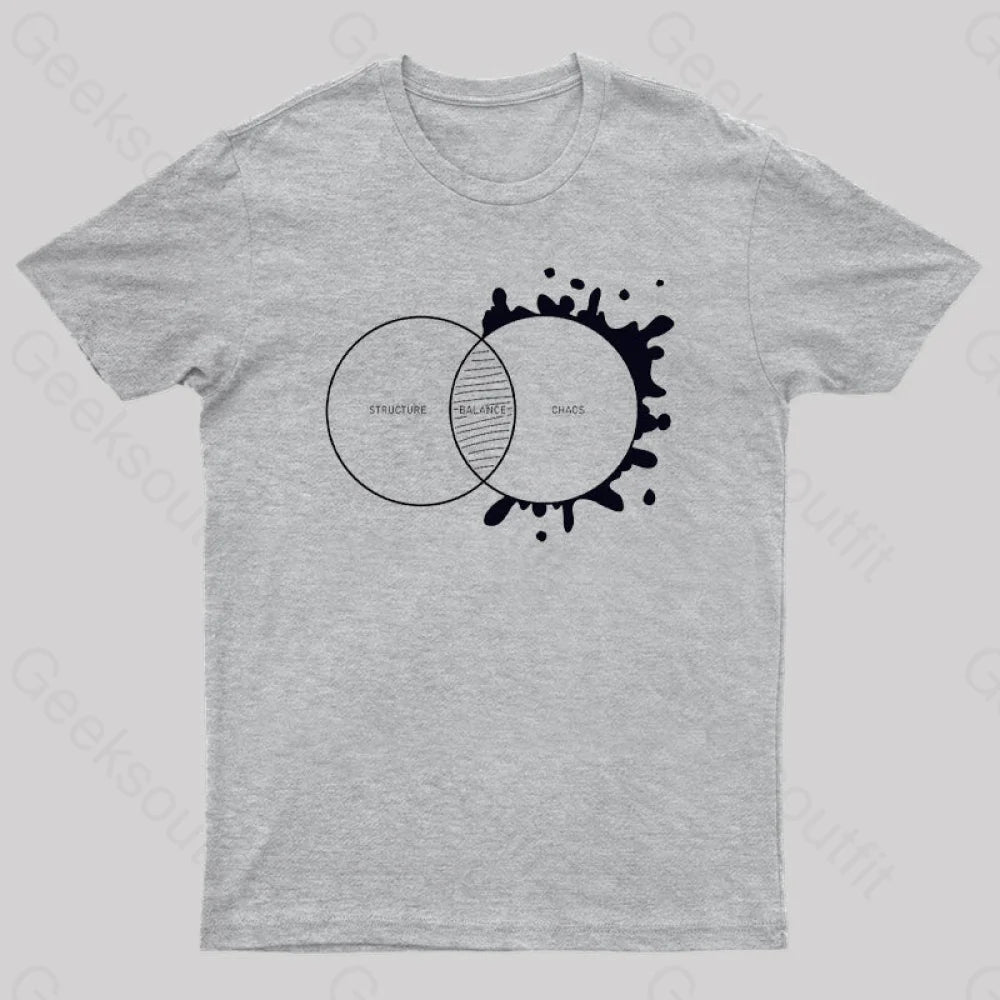 Balance Between Structure And Chaos Geek T-Shirt Grey / S