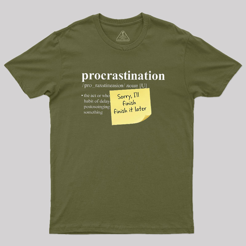 Nah I'll Do it later Geek T-Shirt