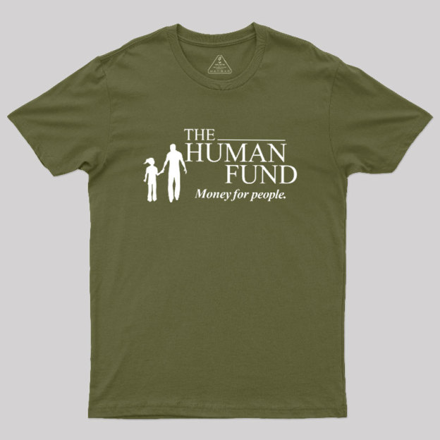 The Human Fund Money for People Geek T-Shirt