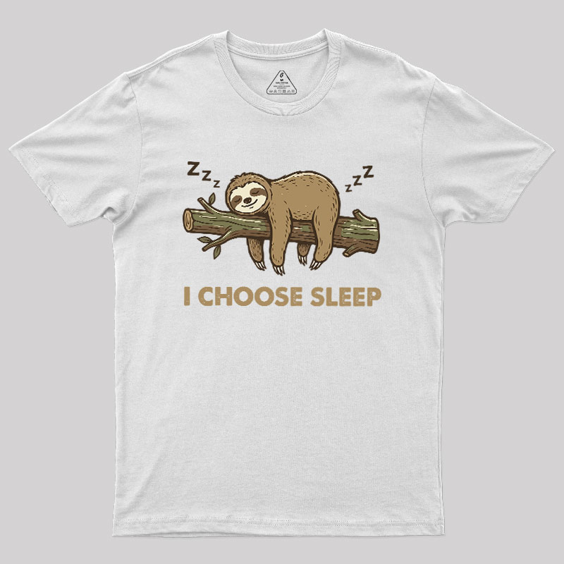 I Choose Sleep Geek T-Shirt
