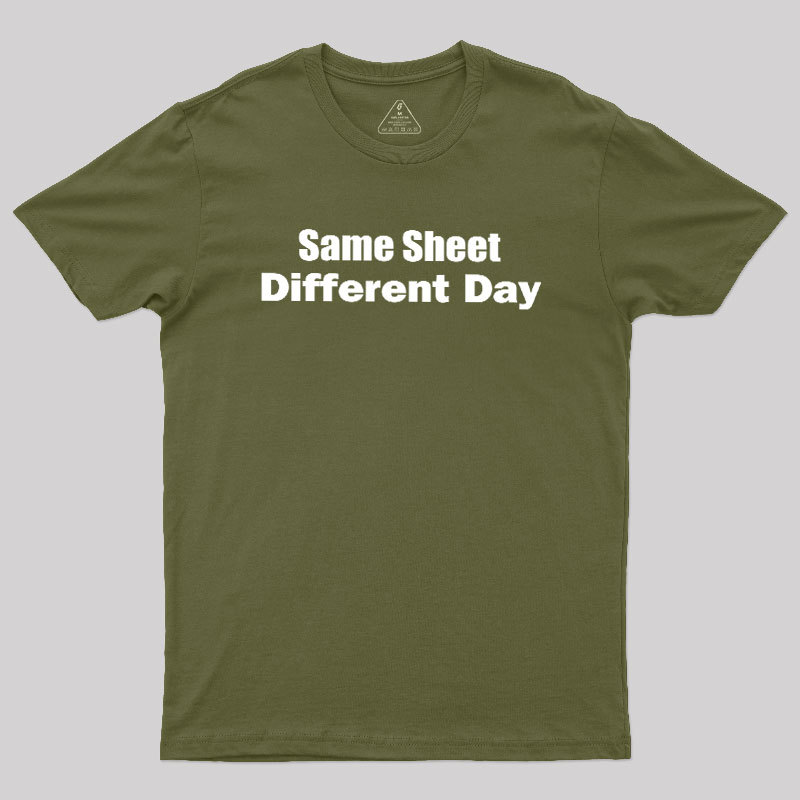 Same Sheet Different Day Geek T-Shirt