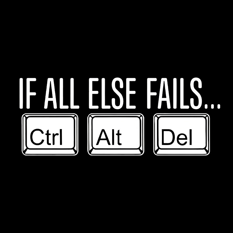 If All Else Fails Geek T-Shirt