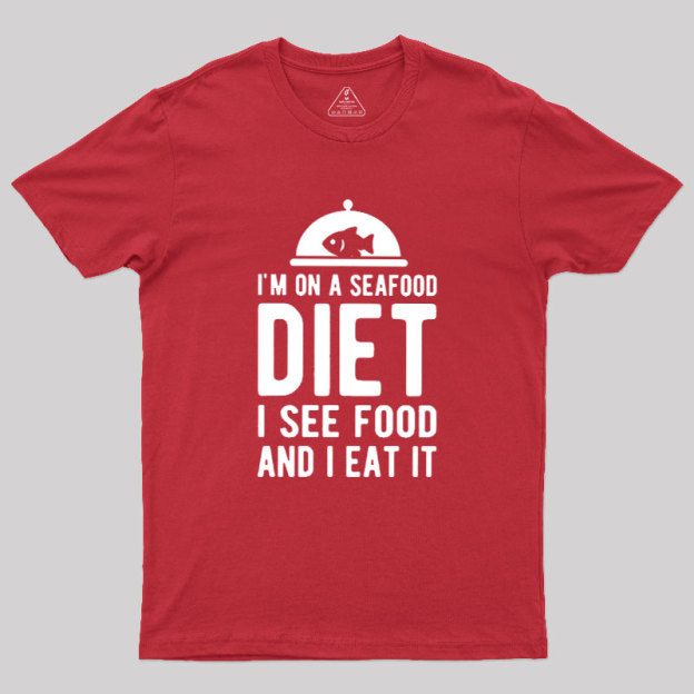 Im On A Seafood Diet Geek T-Shirt