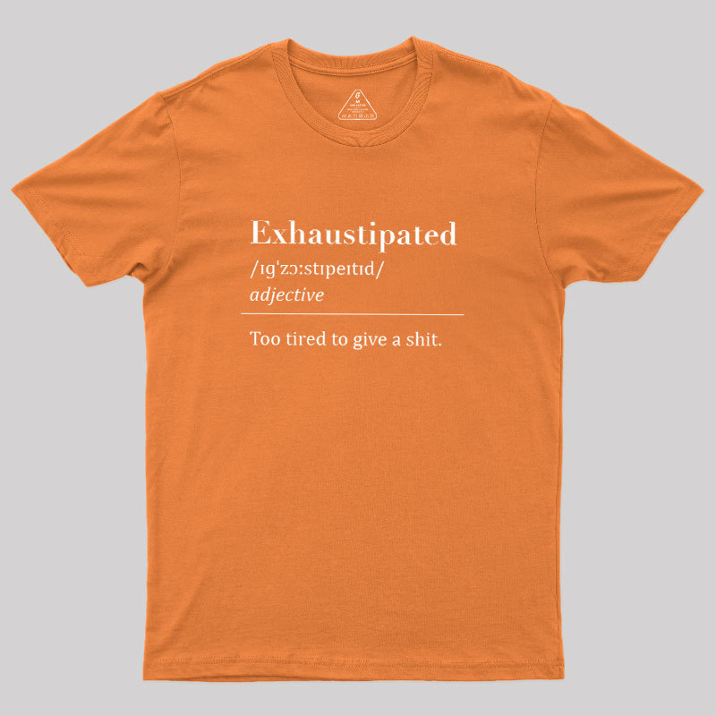 Exhaustipated Geek T-Shirt