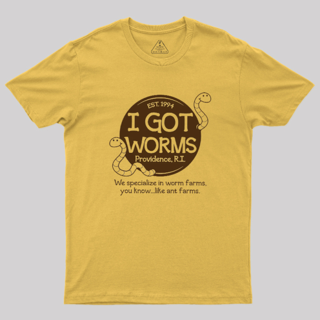 I Got Worms Geek T-Shirt