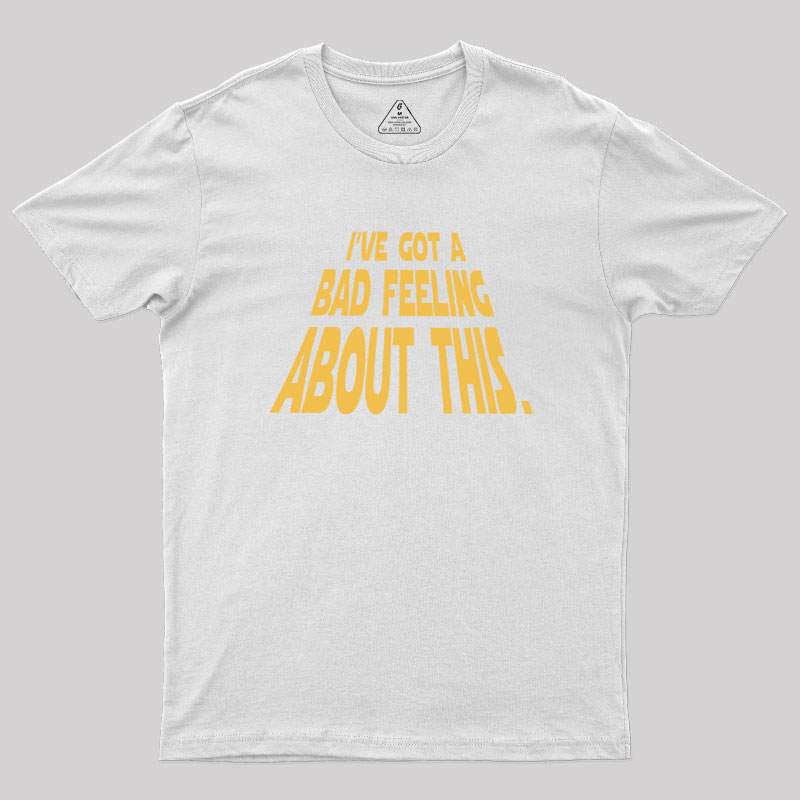 Bad Feeling Geek T-Shirt