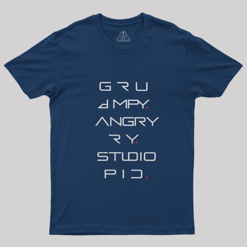 Grumpy Angry Stupid Geek T-Shirt