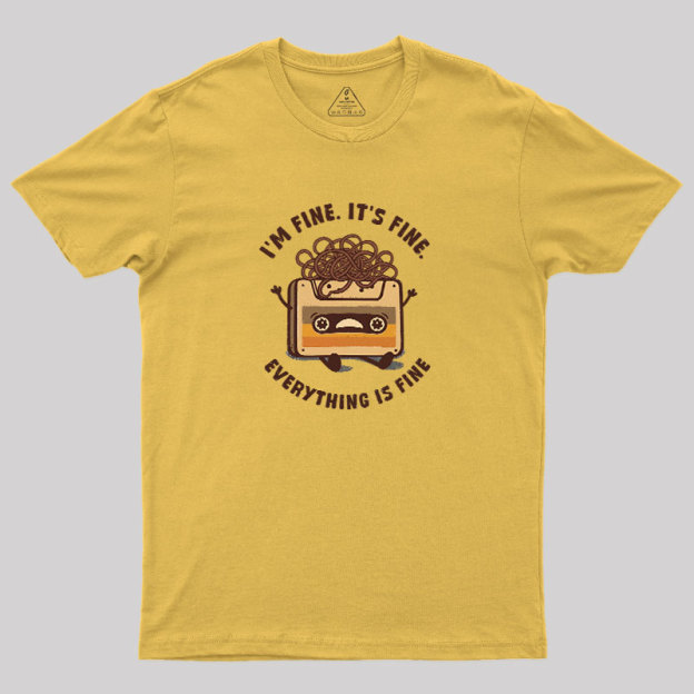 Totally Fine Geek T-Shirt